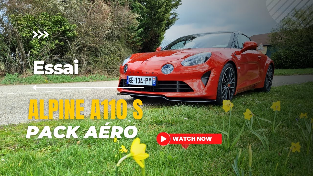 Essai Alpine A 110 S Pack Aéro, Encore plus belle et efficace ? Réponse ici...