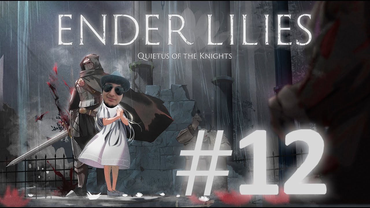 Ender Lilies: Quietus Of The Knights Bölüm 12 Yeni Bölge İstemiyorum