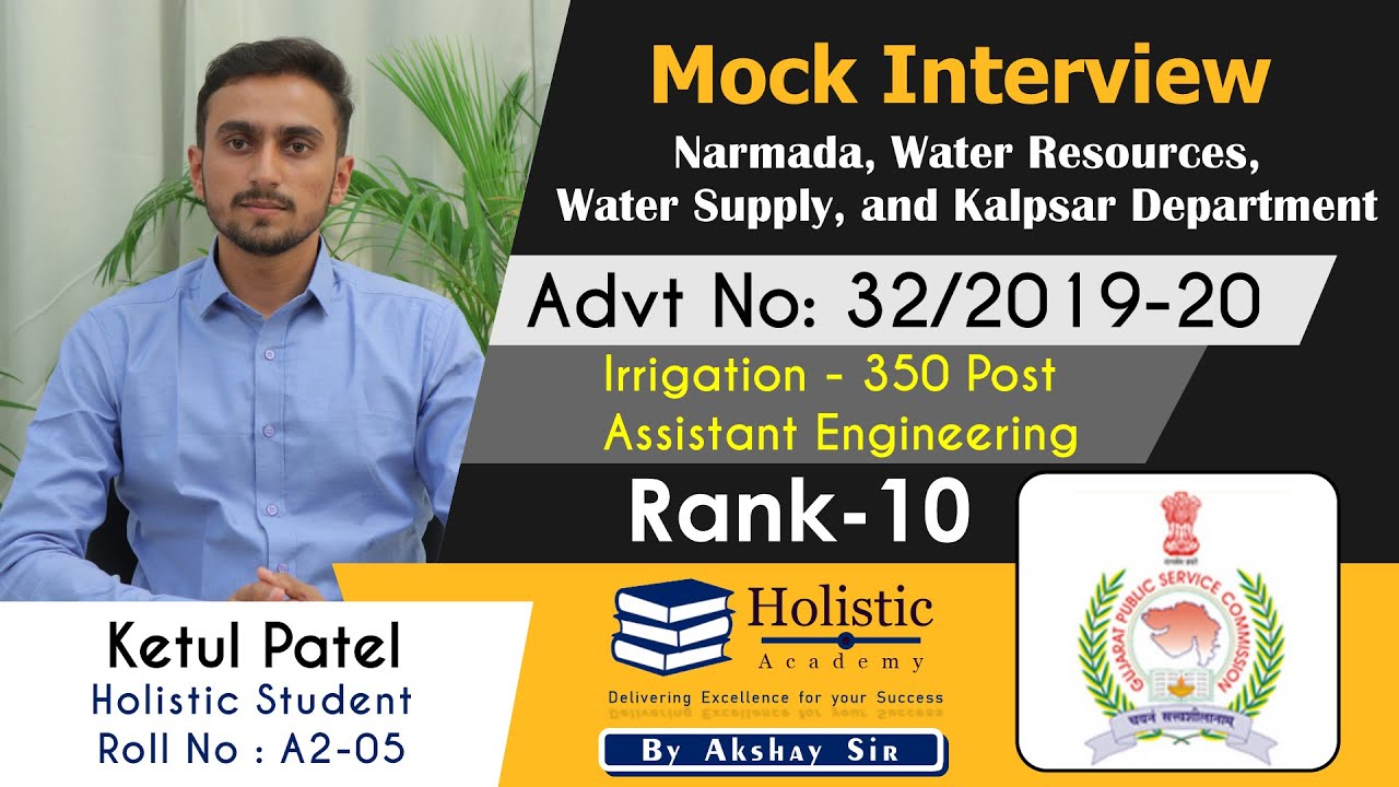GPSC IRRIGATION 350 TOPPER || RANK 10 - KETUL PATEL || MOCK INTERVIEW || Holistic Academy