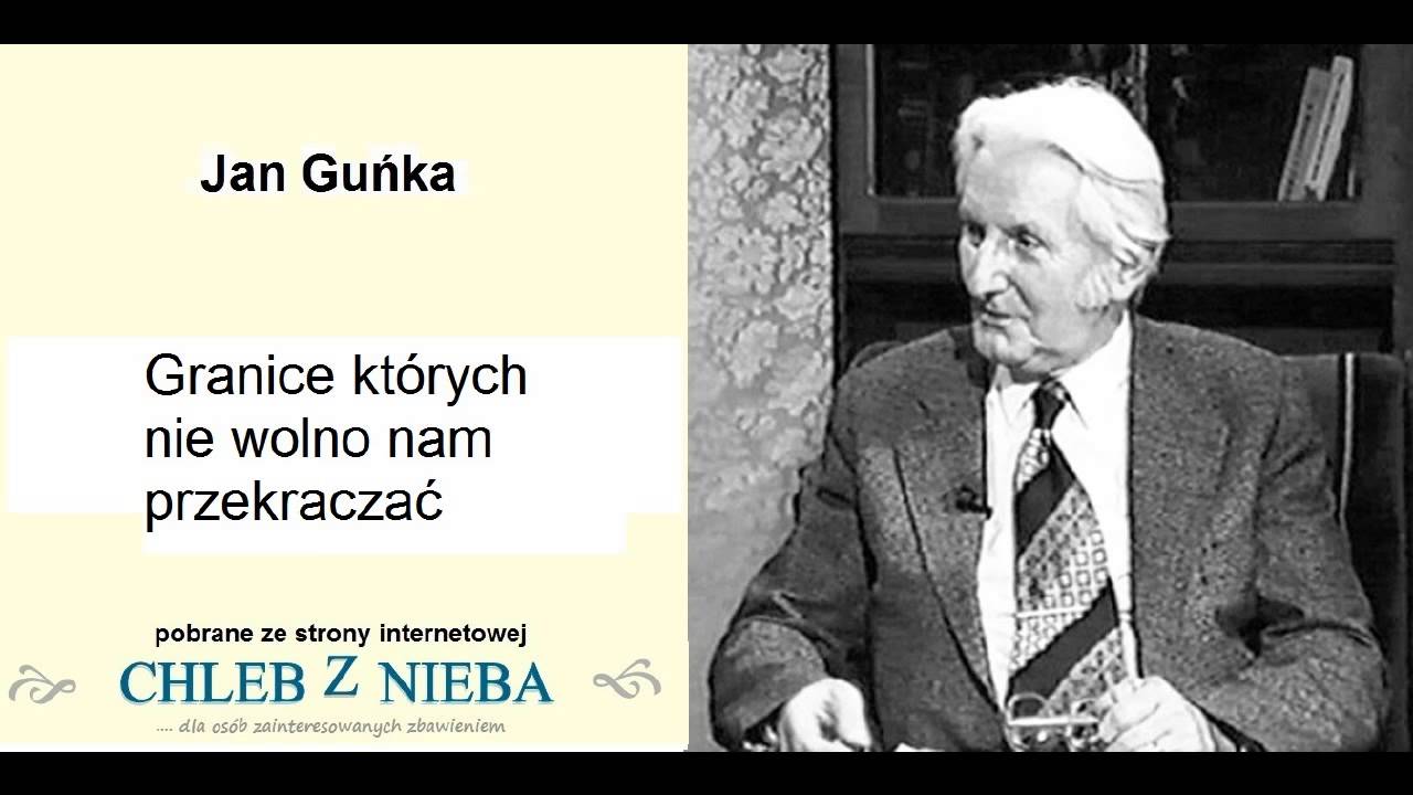 Jan Guńka   Granice kt&oacute;rych nie wolno nam przekraczać