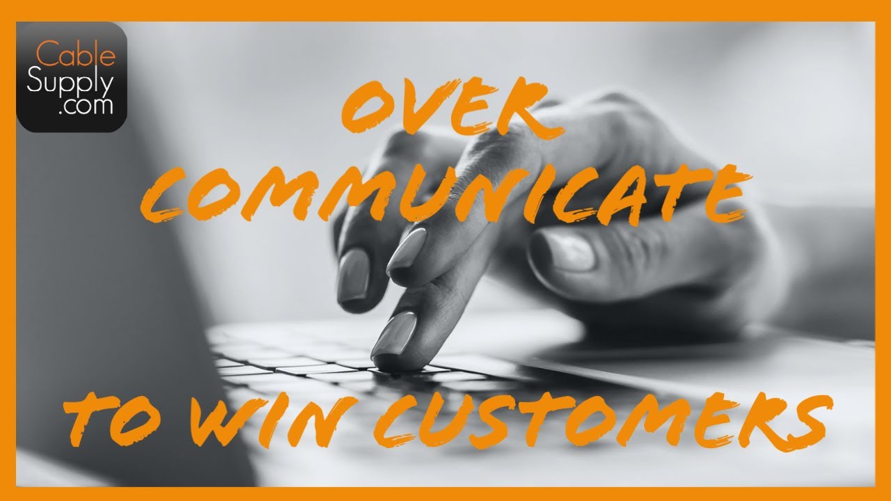 Overcommunicate CableSupply