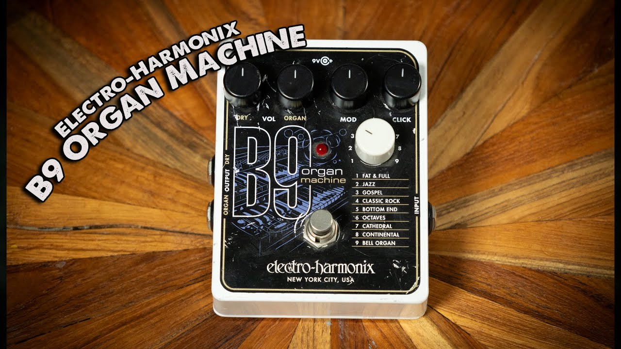 EHX B9 Organ Machine Demo @EHX  VGW