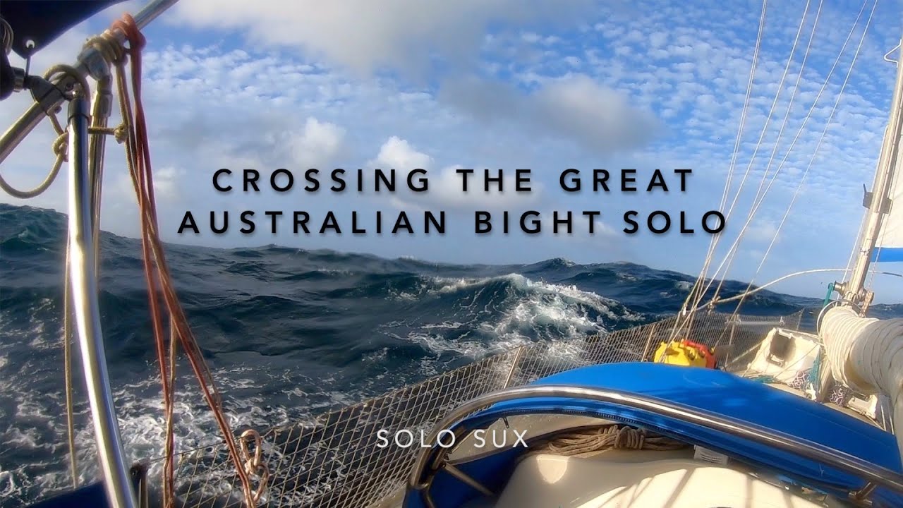 SOLO SAILING THE GREAT AUSTRALIAN BIGHT