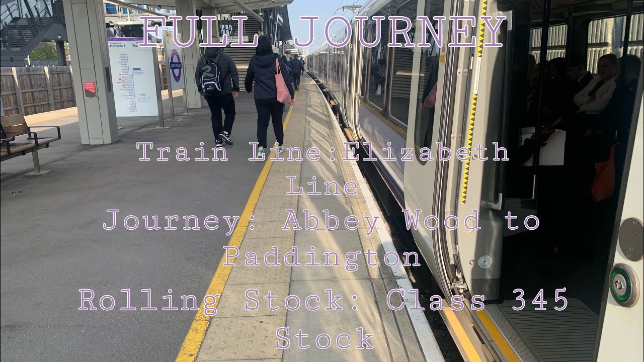 Full Journey on the Elizabeth Line from Abbey Wood to Paddington ￼(Class345)