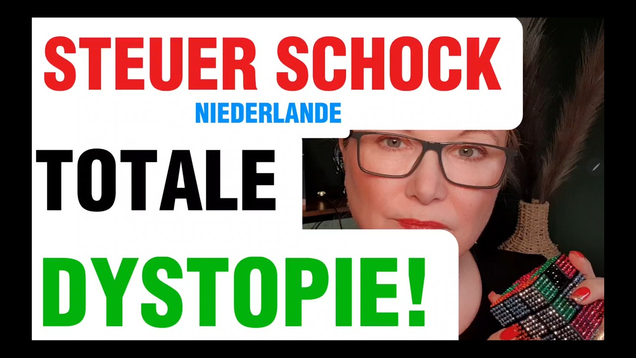 Steuer Schock in NL. Die totale Dystopie!