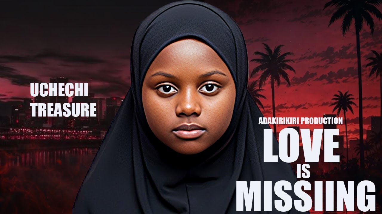 Love Is Missing  || Uchechi Treasure  || Nigerian Movies