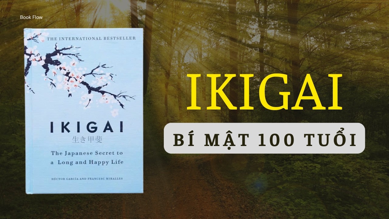 Bạn SỐNG vì điều gì? BÍ MẬT sống Hạnh Phúc của người Nhật | Sách IKIGAI
