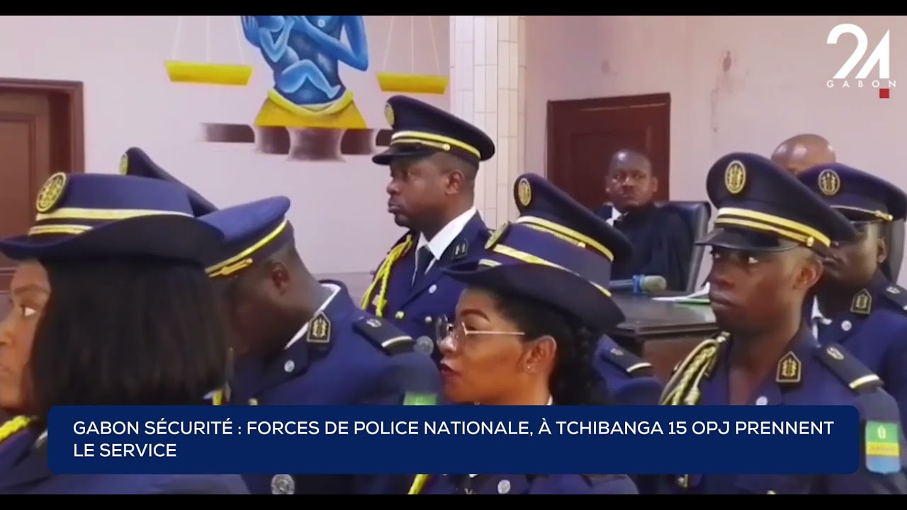 GABON SÉCURITÉ  FORCES DE POLICE NATIONALE, À TCHIBANGA 15 OPJ PRENNENT LE SERVICE