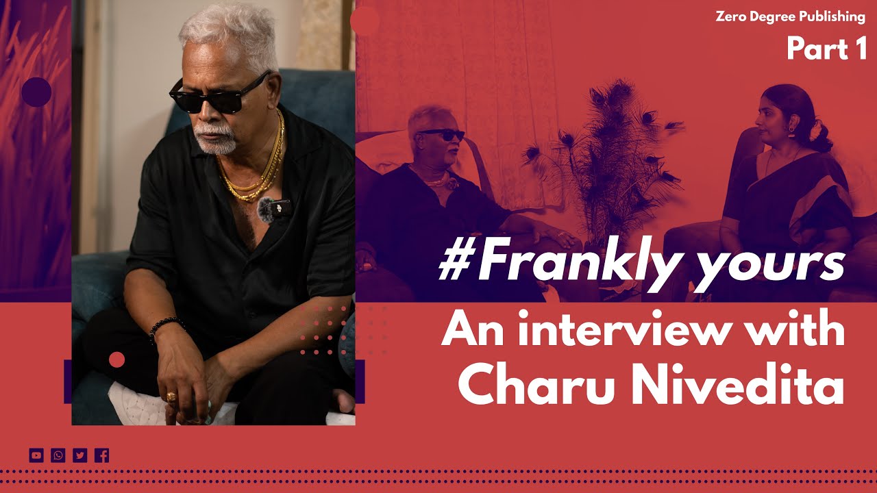 Frankly Yours - An Interview with Charu Nivedita