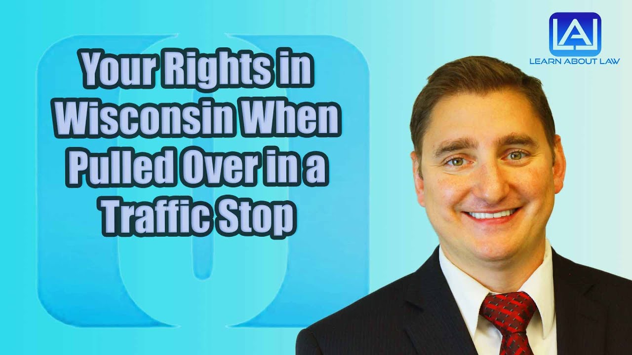 Your Rights in Wisconsin When Pulled Over for a Traffic Stop