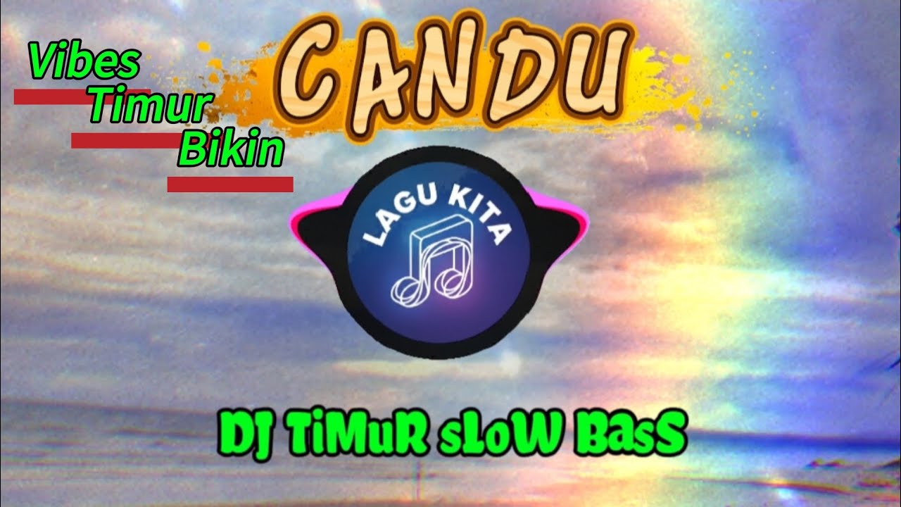 Vibes Timur Bikin 🔥C A N D U🔥🎧 DJ TIMUR SLOW BASS ✅