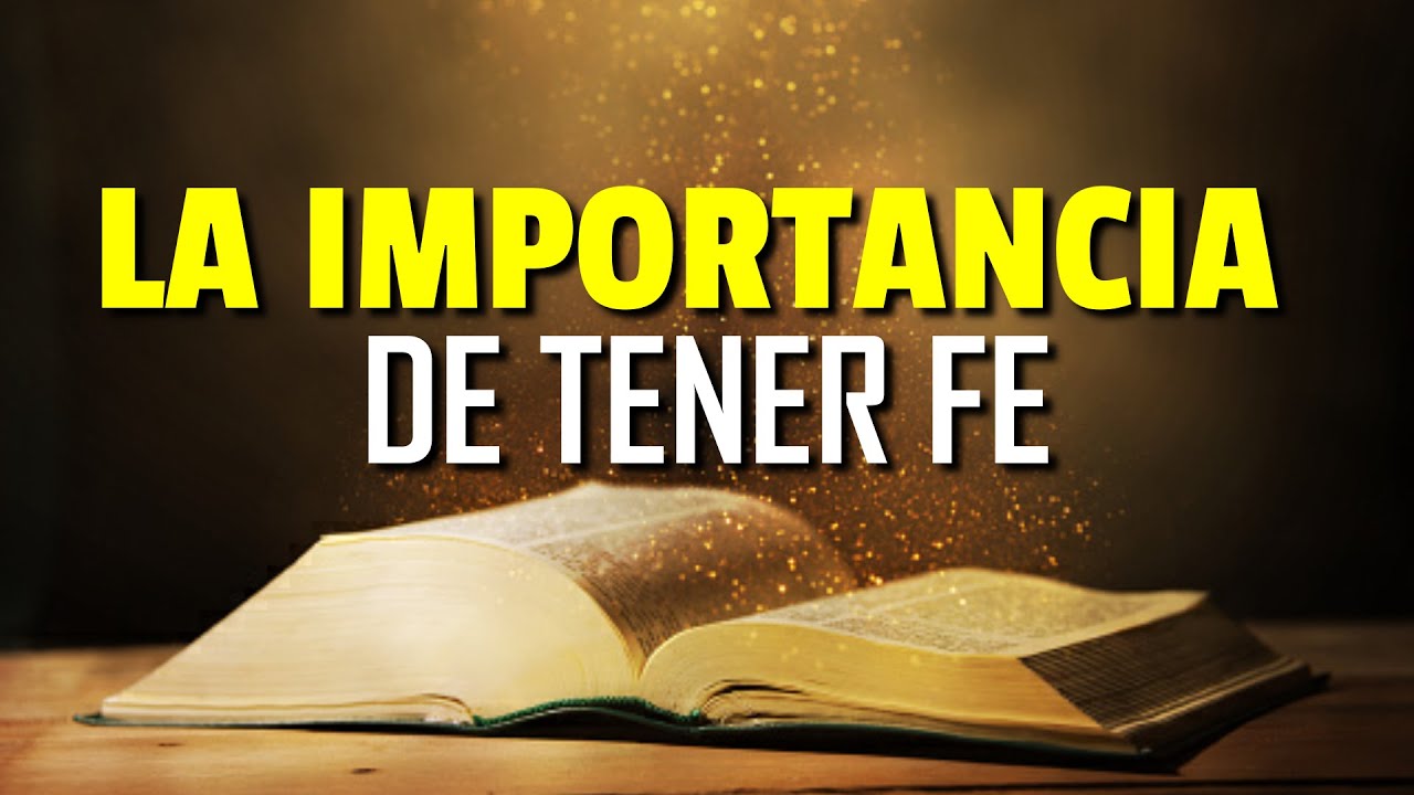 &iquest;QUE ES LA FE? &iquest;Por que es IMPORTANTE la Fe?