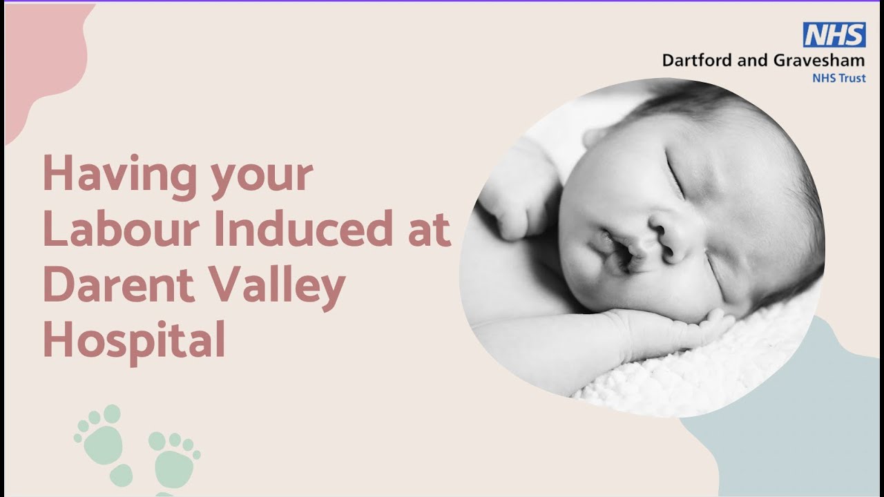 Having your Labour Induced at Darent Valley Hospital