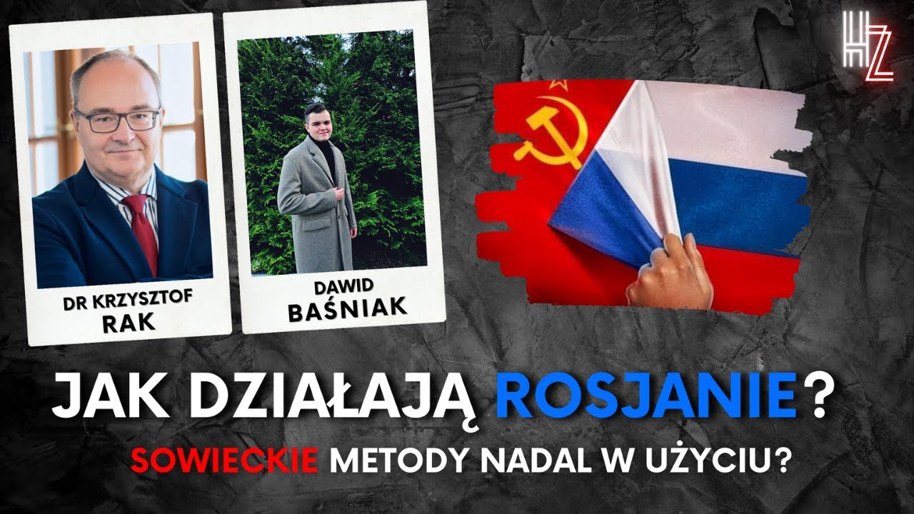 JAK DZIAŁAJĄ ROSJANIE? SOWIECKIE METODY NADAL W UŻYCIU? | Dr Krzysztof Rak i Dawid Baśniak