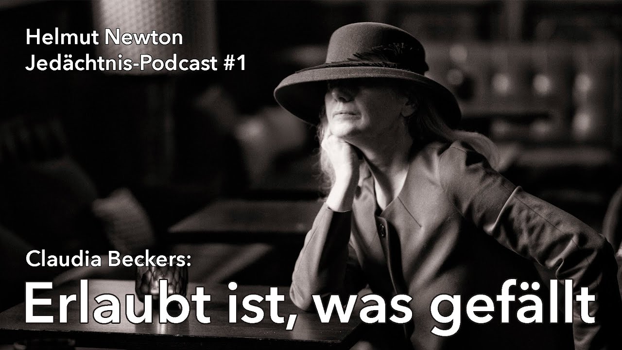 Claudia Beckers: „Erlaubt ist, was gefällt.“ | Helmut Newton Jedächtnis-Podcast #1