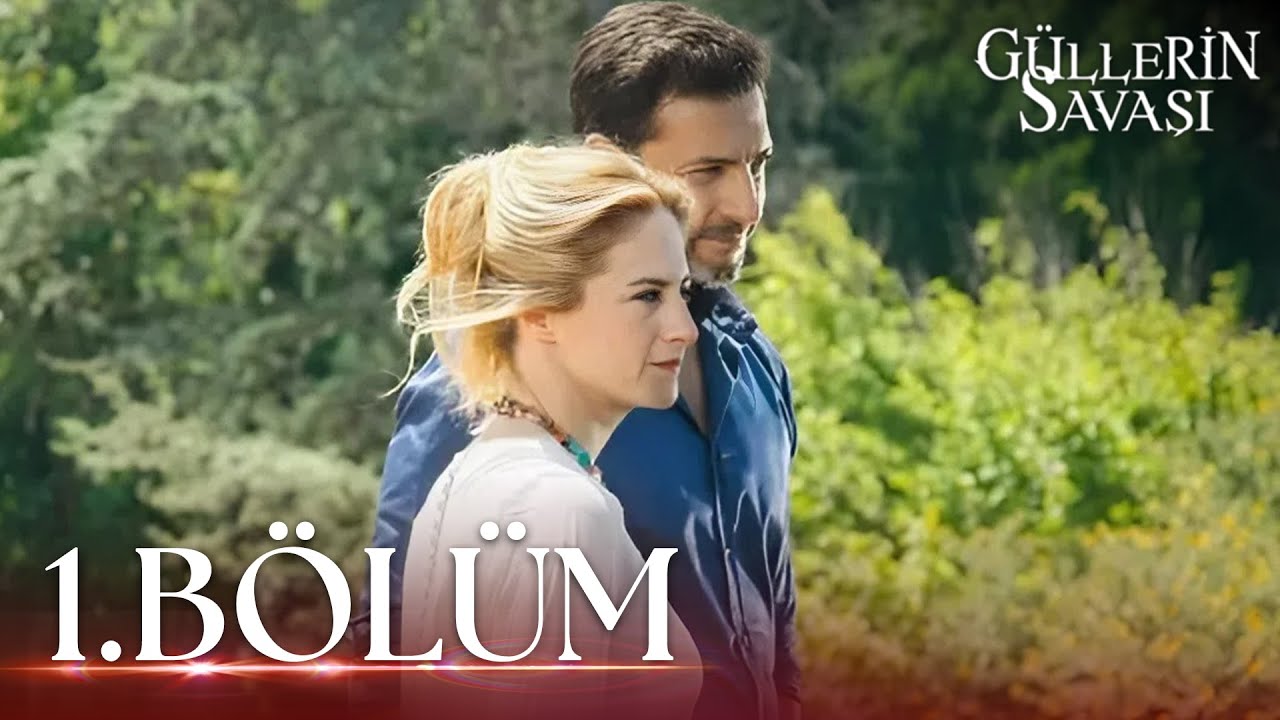 Güllerin Savaşı 1. Bölüm