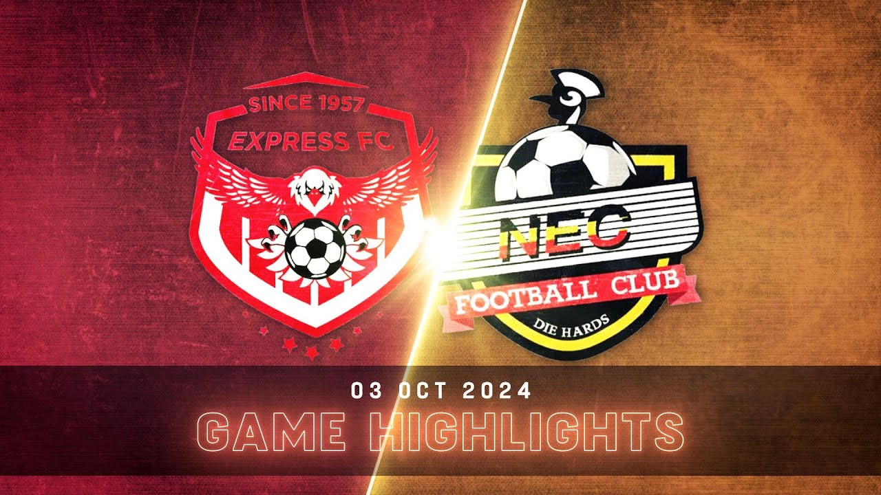 EXTENDED HIGHLIGHTS | Express Football Club 2-1 NEC FC | StarTimes UPL MD4 24/25