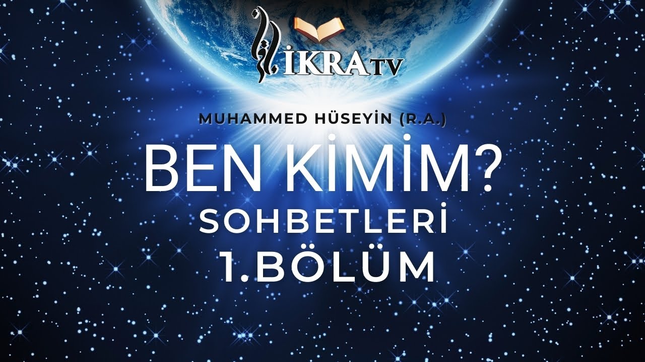 Ben Kimim? (1.Bölüm) - Muhammed Hüseyin (R.A.)