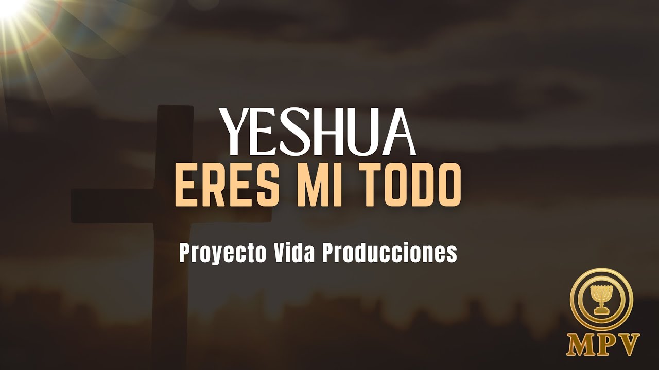 YESHUA ERES MI TODO