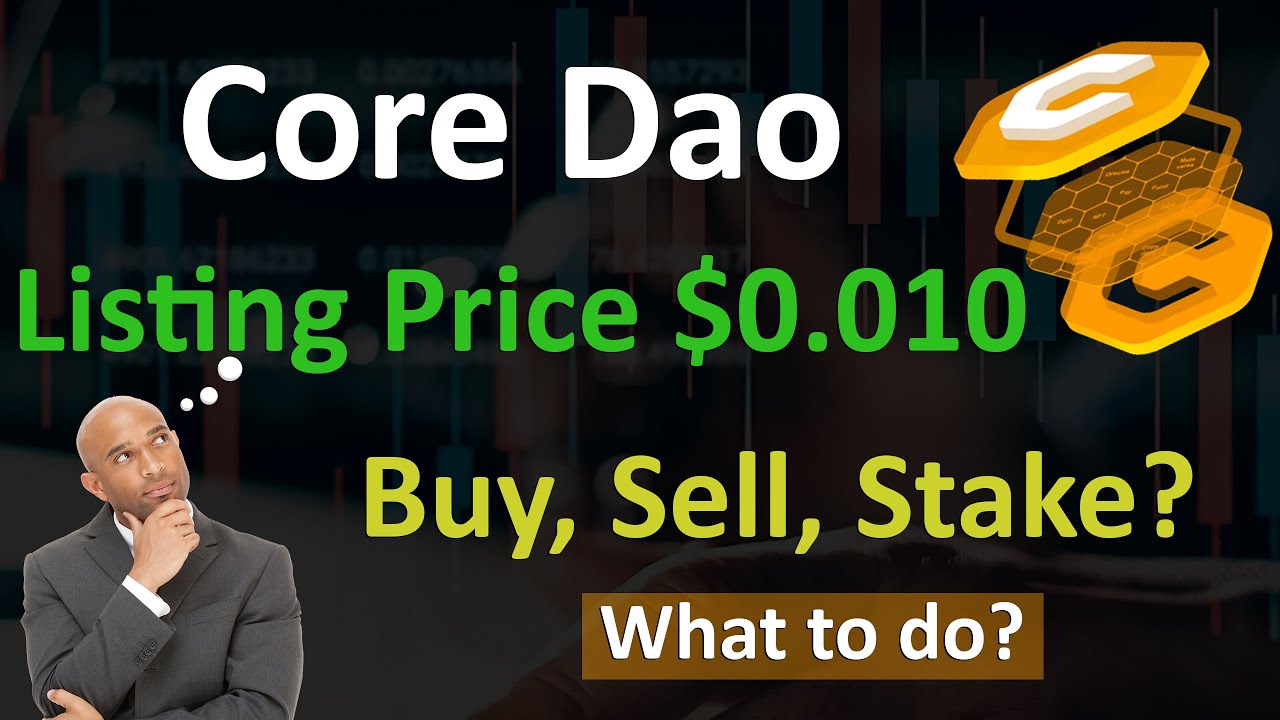 Core Dao Token Listing Price $0.010 | Core to Buy, Sell or Stake | What to do? | Core Latest Update