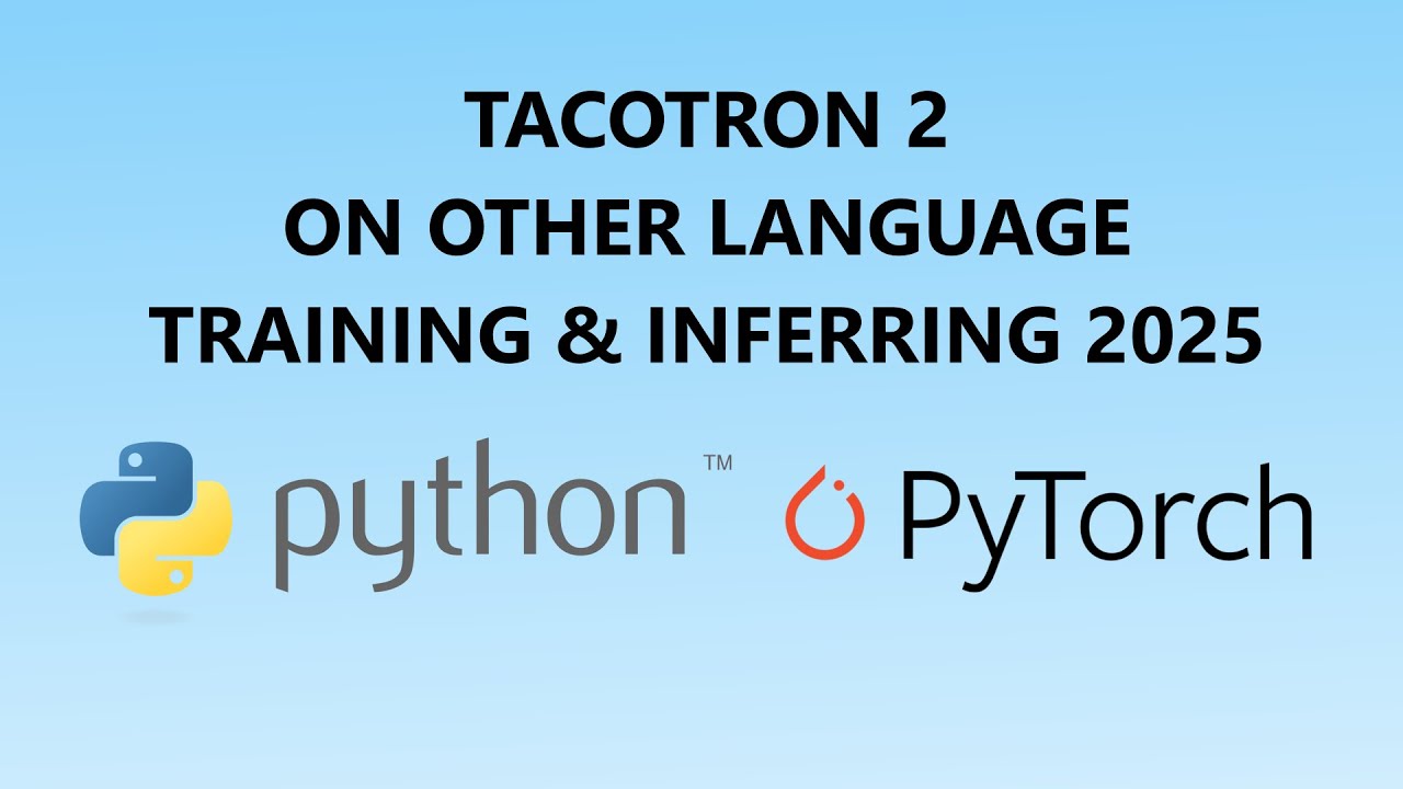 Python Tacotron on Other Language, Training & Inferring Locally 2025
