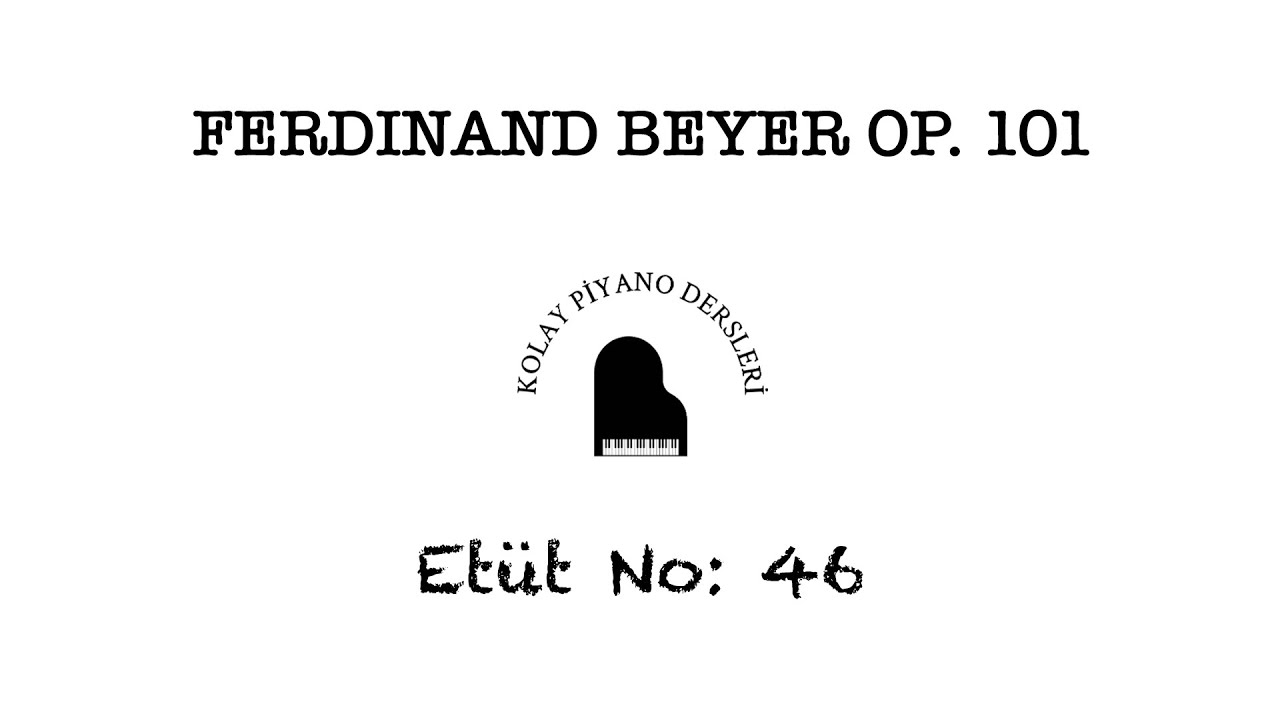 Ferdinand Beyer Op. 101 No: 46 - Beyer 46 (Piyano Dersi)