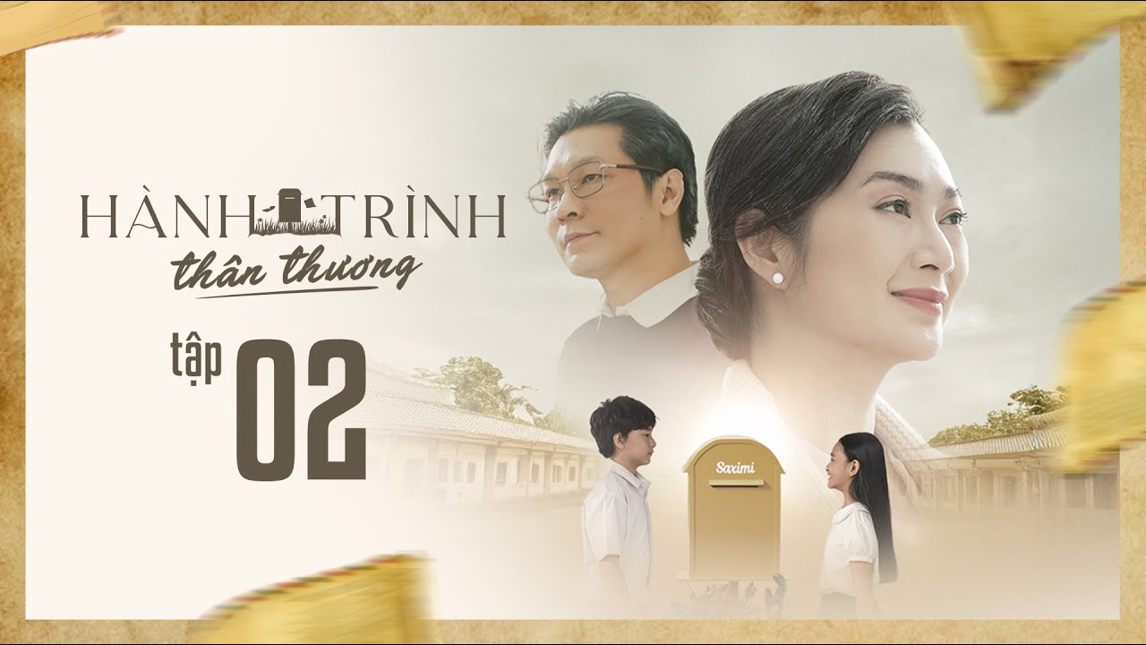 [SHORT FILM] HÀNH TRÌNH THÂN THƯƠNG - TẬP 2