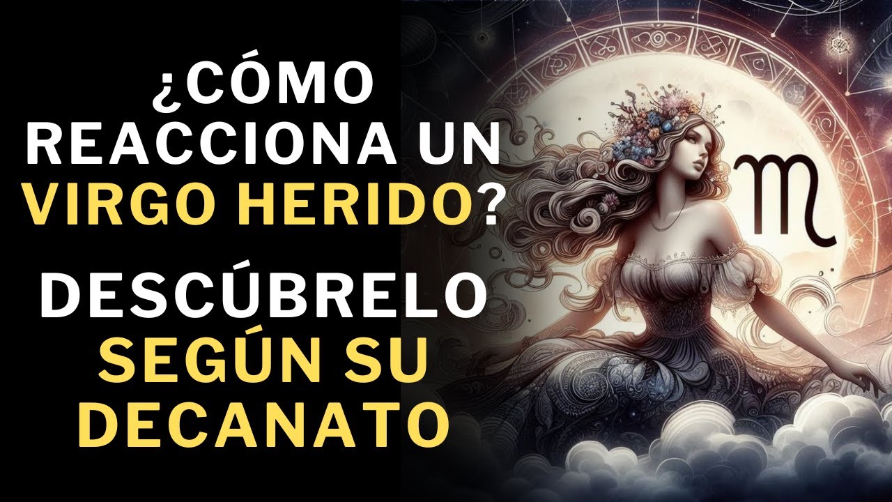 Así se venga un Virgo herido y traicionado...¿o no lo hace?🤔. Descúbrelo según tu decanato.