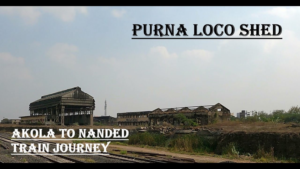 Akola - kacheguda intercity express | history of purna loco shed | akola to nanded train journey