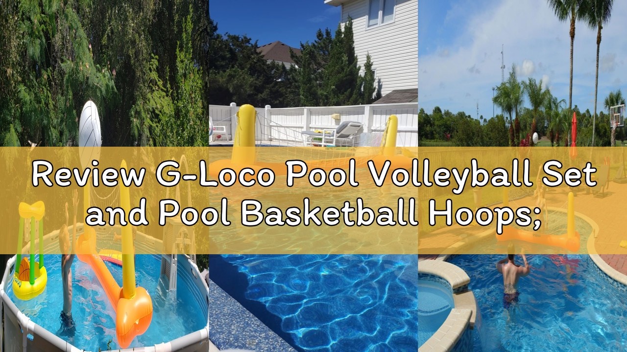 Review G-Loco Pool Volleyball Set and Pool Basketball Hoops; Pool Float Games; Includes 2 Balls; 1 P