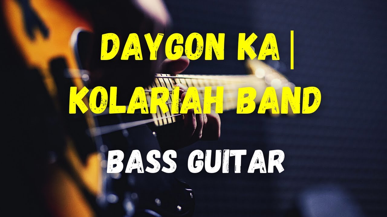 Daygon ka (Karon ang adlaw) - Kolariah Band | Bass guitar cover + Lyrics & Chords