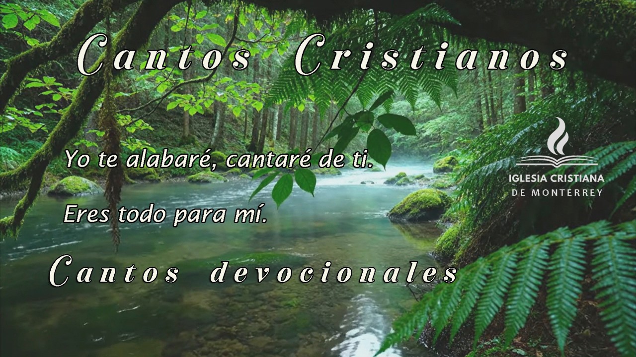 Yo te alabaré  | Eres todo para mí | Cantos devocionales Cristianos