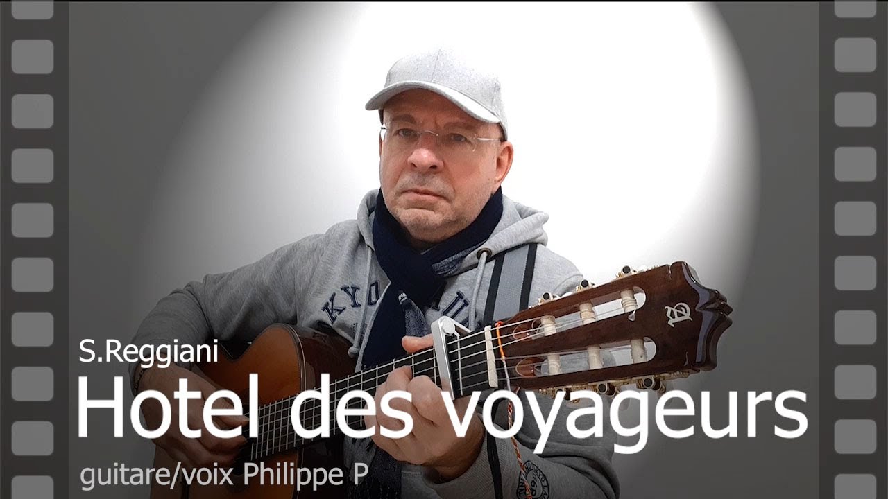 HOTEL DES VOYAGEURS  S.Reggiani (guitare/voix  Philippe P)