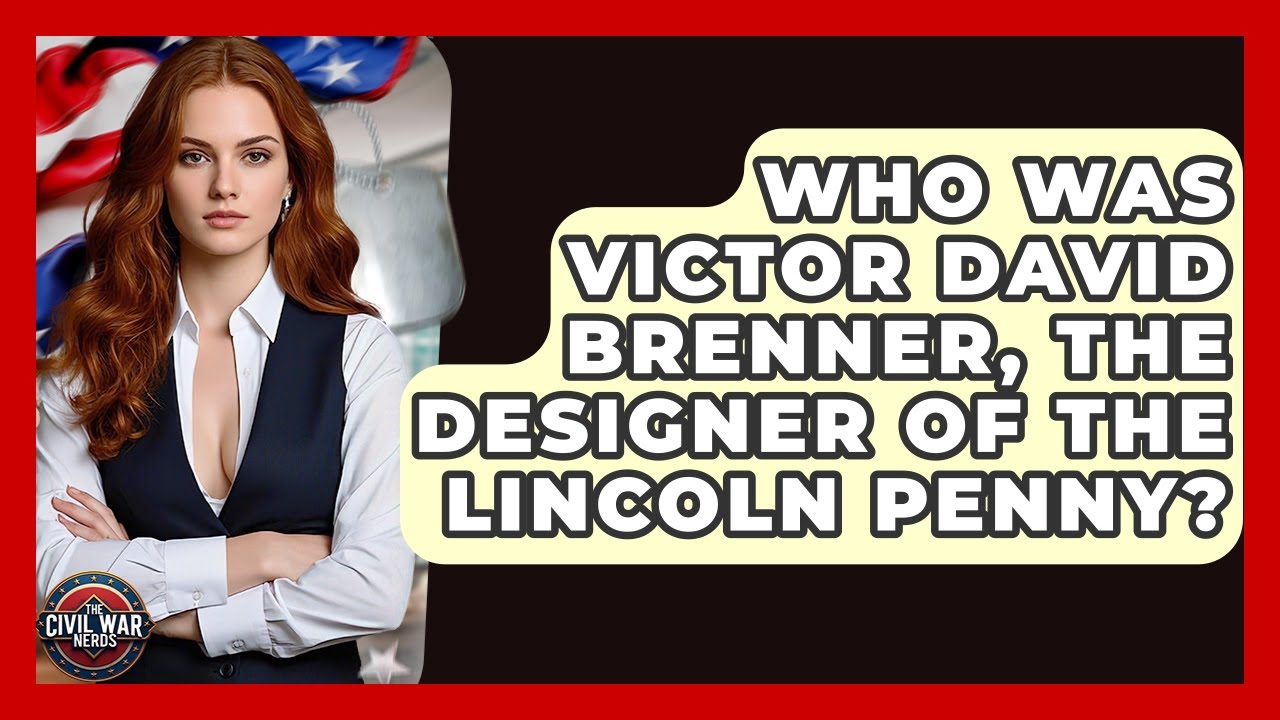 Who Was Victor David Brenner, The Designer Of The Lincoln Penny? - The Civil War Nerds