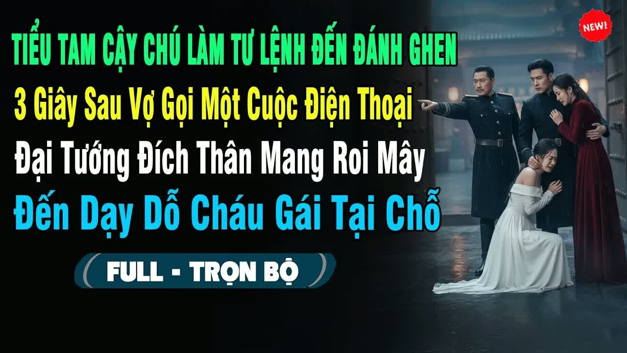 Thiếu tướng ra lệnh đánh ghen vợ trước mặt mọi người, 35 giây sau một cuộc gọi khiến ông tái mặt