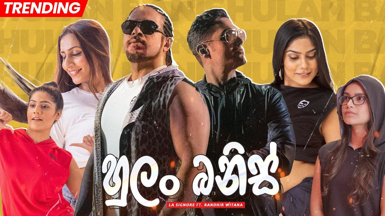 La Signore - Hulan Banis (හුලං බනිස්)  Ft. Randhir | Official Music Video