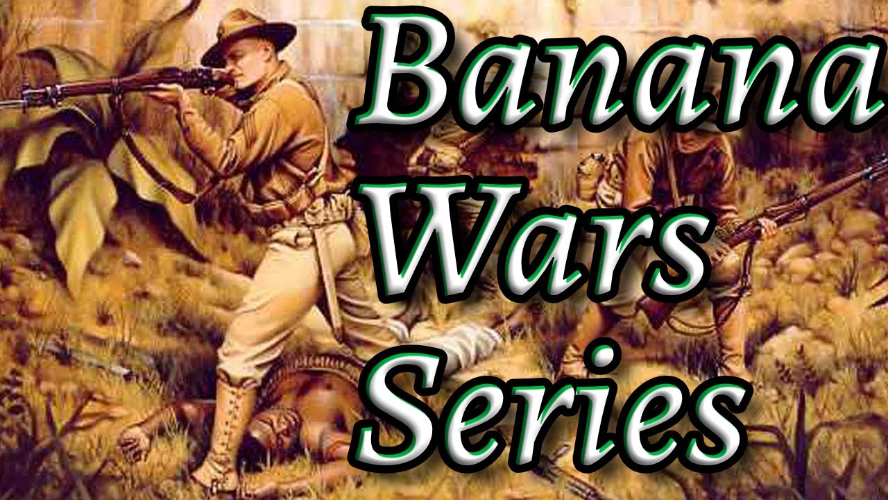 The Banana Wars: The Untold Story of US Imperialism