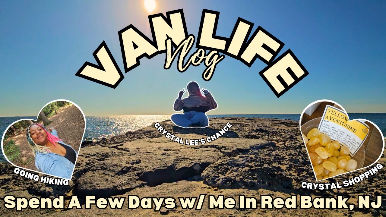 A Few Chill Days in Red Bank, NJ + Hiking + Crystal Shopping + Can I Really Do Van Life Full Time?