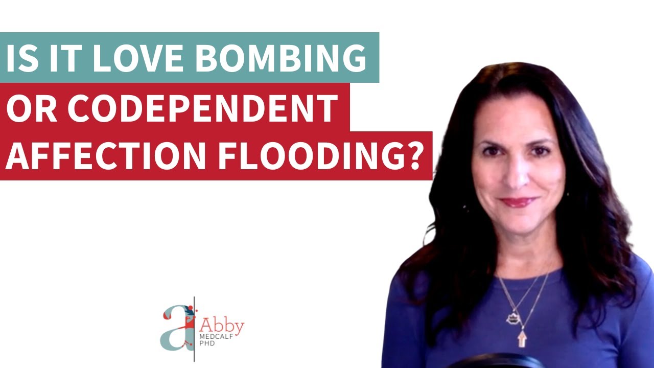 Is it Love Bombing or Codependent Affection Flooding?