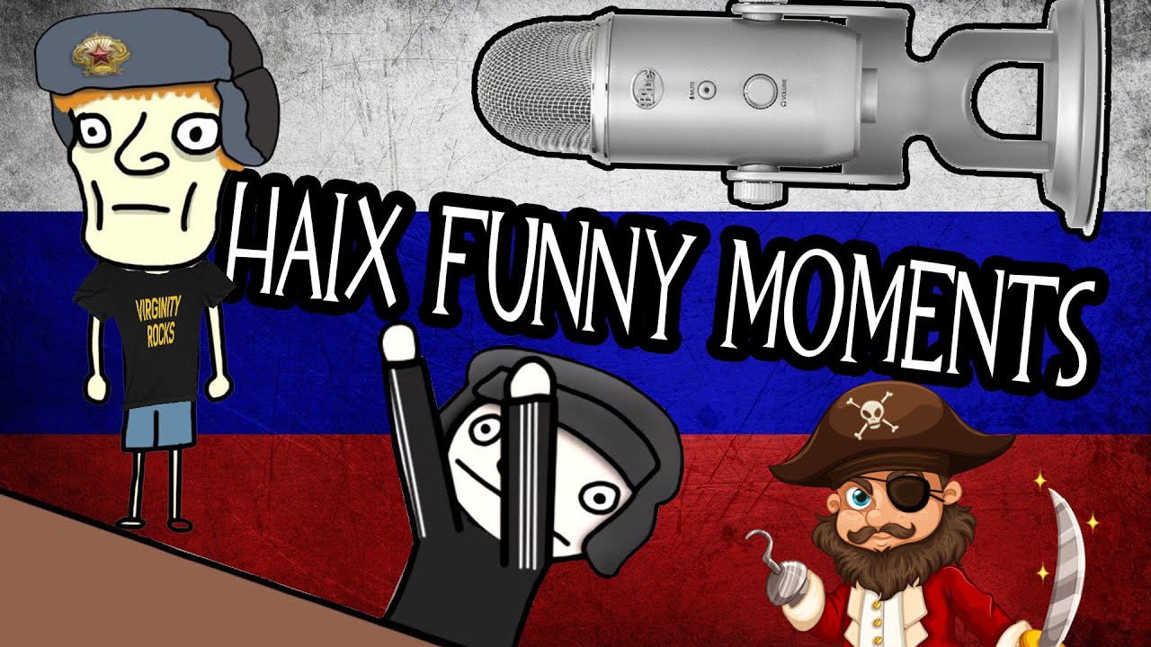 HAIX FUNNY MOMENTS