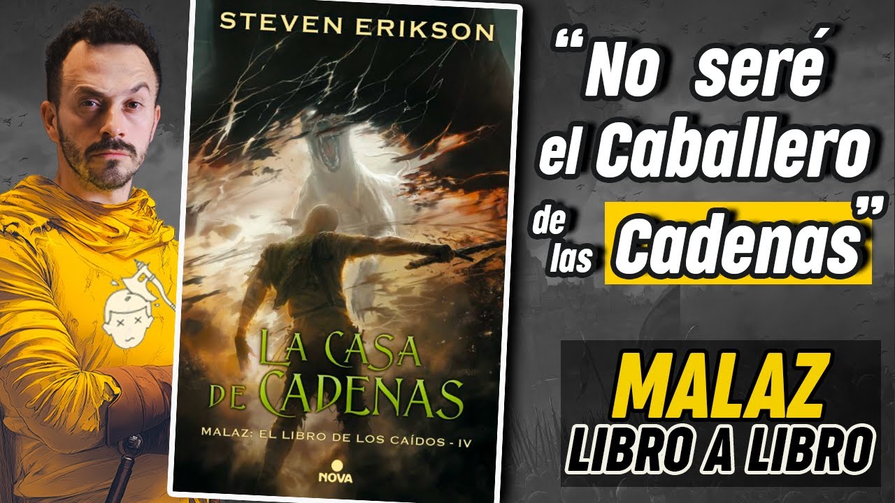 LA CASA DE LAS CADENAS | GUÍA para leer MALAZ 4º LIBRO