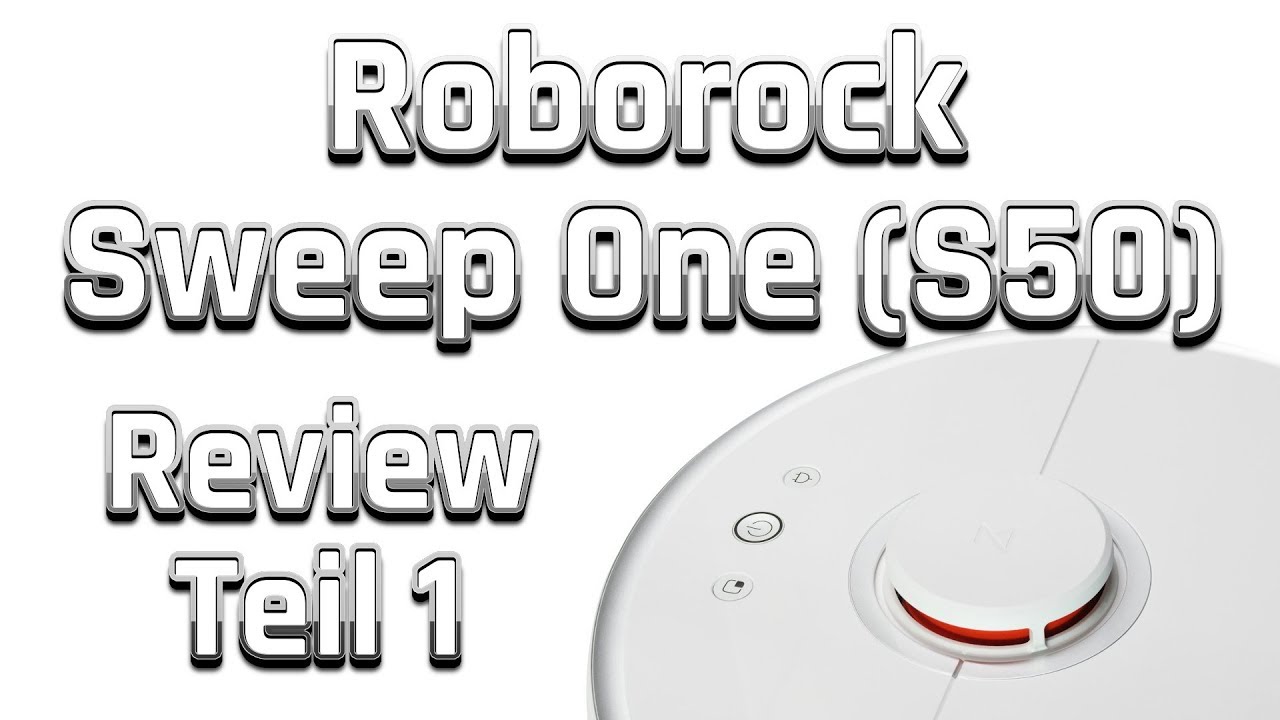 (Xiaomi) Roborock S50 / Sweep One Saugroboter | Test / Review - Teil 1 | (Deutsch / German)
