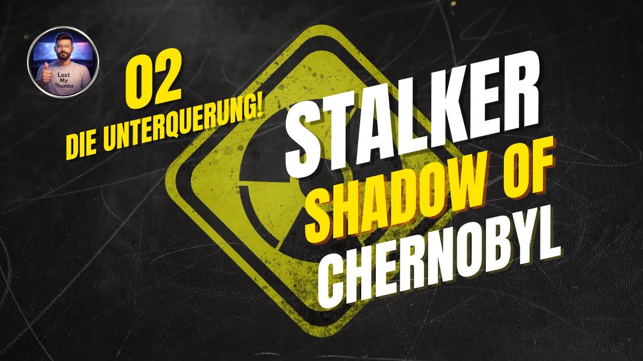 02 Die Unterquerung! Stalker - Shadow of Chernobyl