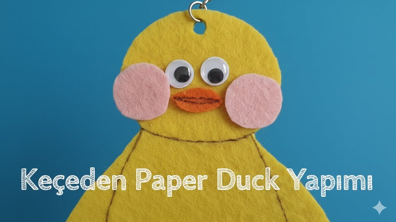 Paper Duck Anahtarlık Yapımı | Keçeden Paper Duck Yapımı | Kendin Yap | DIY |Lalafanfan Duck