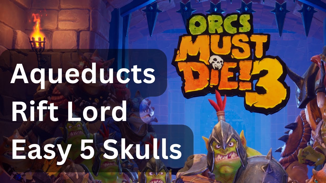 Orcs Must Die 3 - Aqueducts - Rift Lord - Easy 5 Skulls (old version)