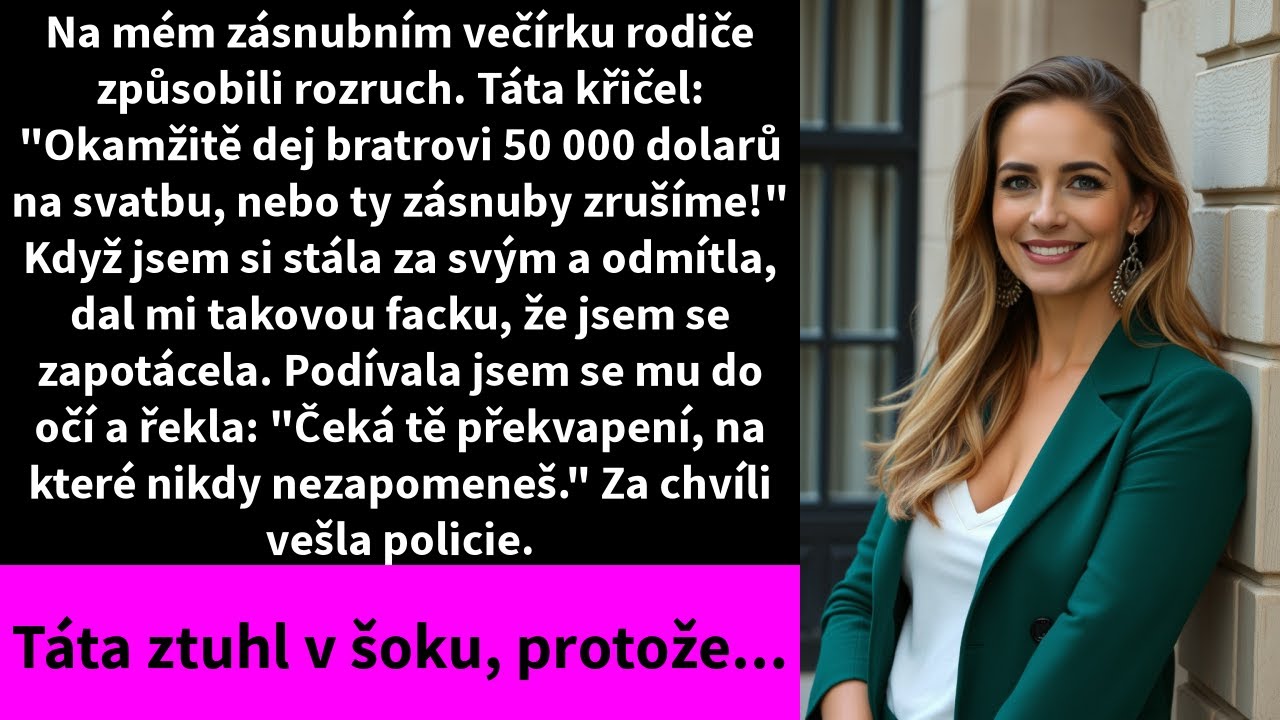 Na mém zásnubním večírku rodiče způsobili rozruch. Táta křičel: