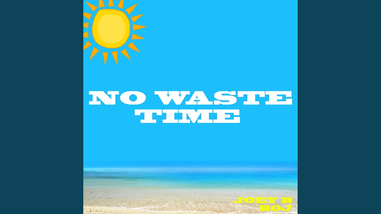 No Waste Time