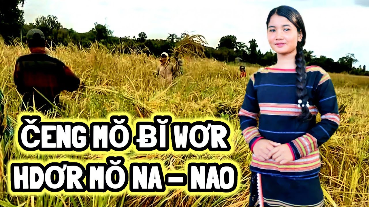 Tlơi adoh yal če hơri jrai | ČENG MŎ ɃĬ WƠR - hơdơr mŏ na nao | SIULAN
