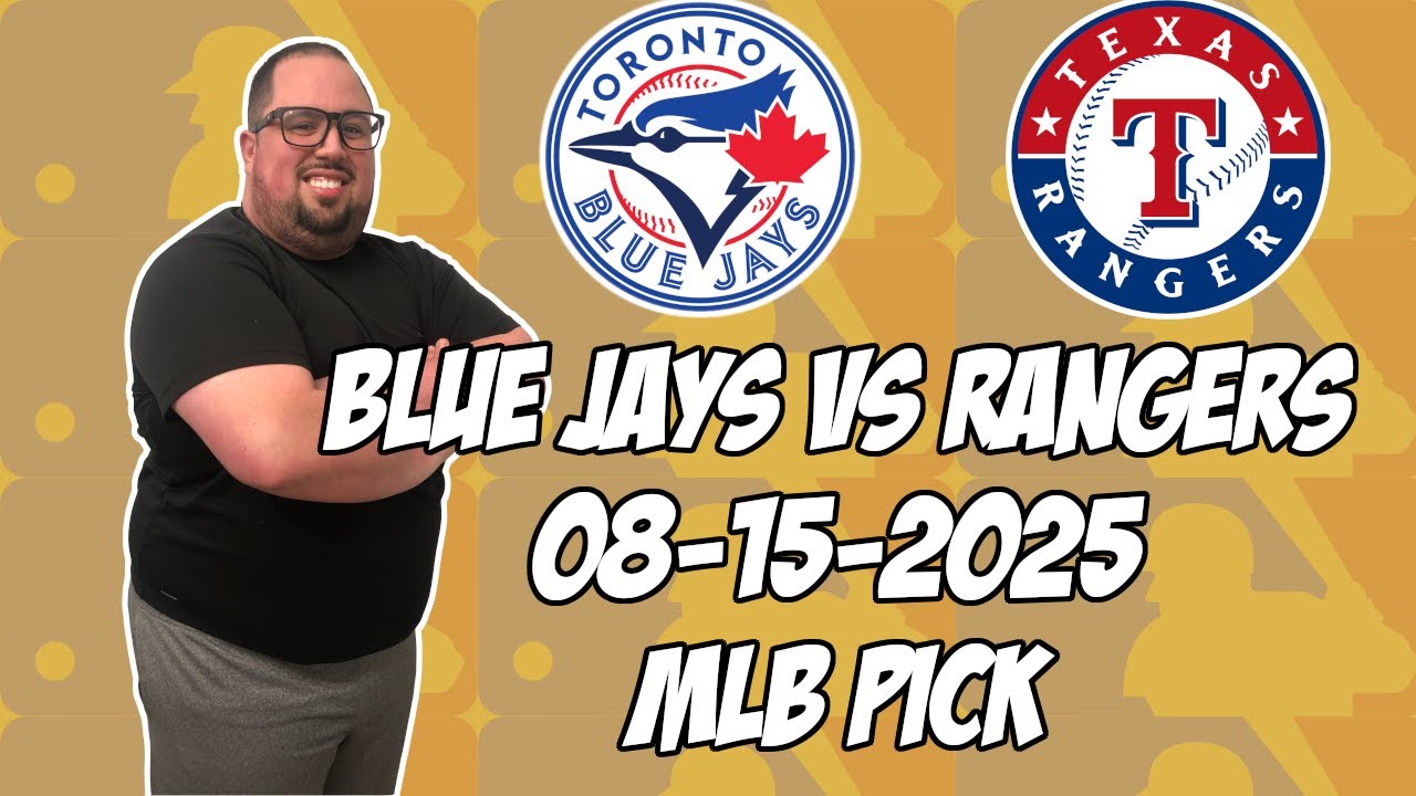 Toronto Blue Jays vs Texas Rangers 8/15/25 MLB Pick & Prediction | MLB Betting Tips