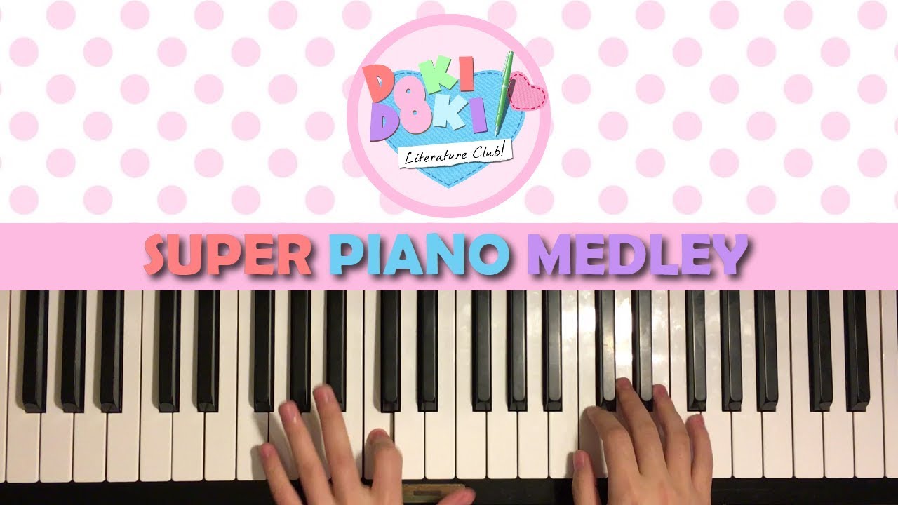 DOKI DOKI LITERATURE CLUB (Super Piano Medley)